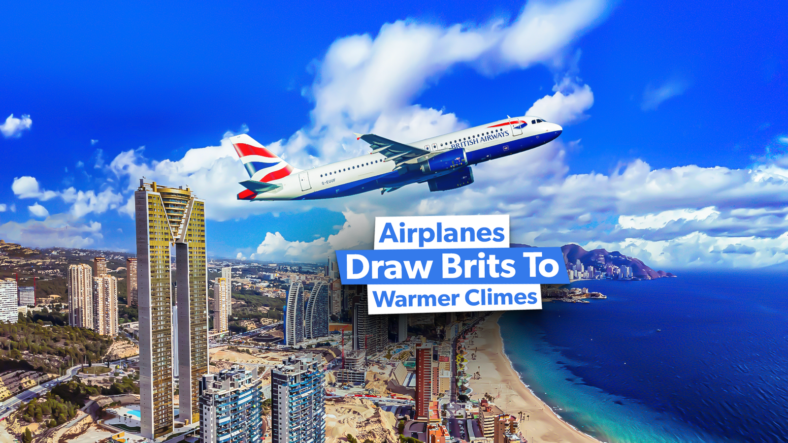 From Brighton To Benidorm: How Airplanes Have Changed British Holidays
