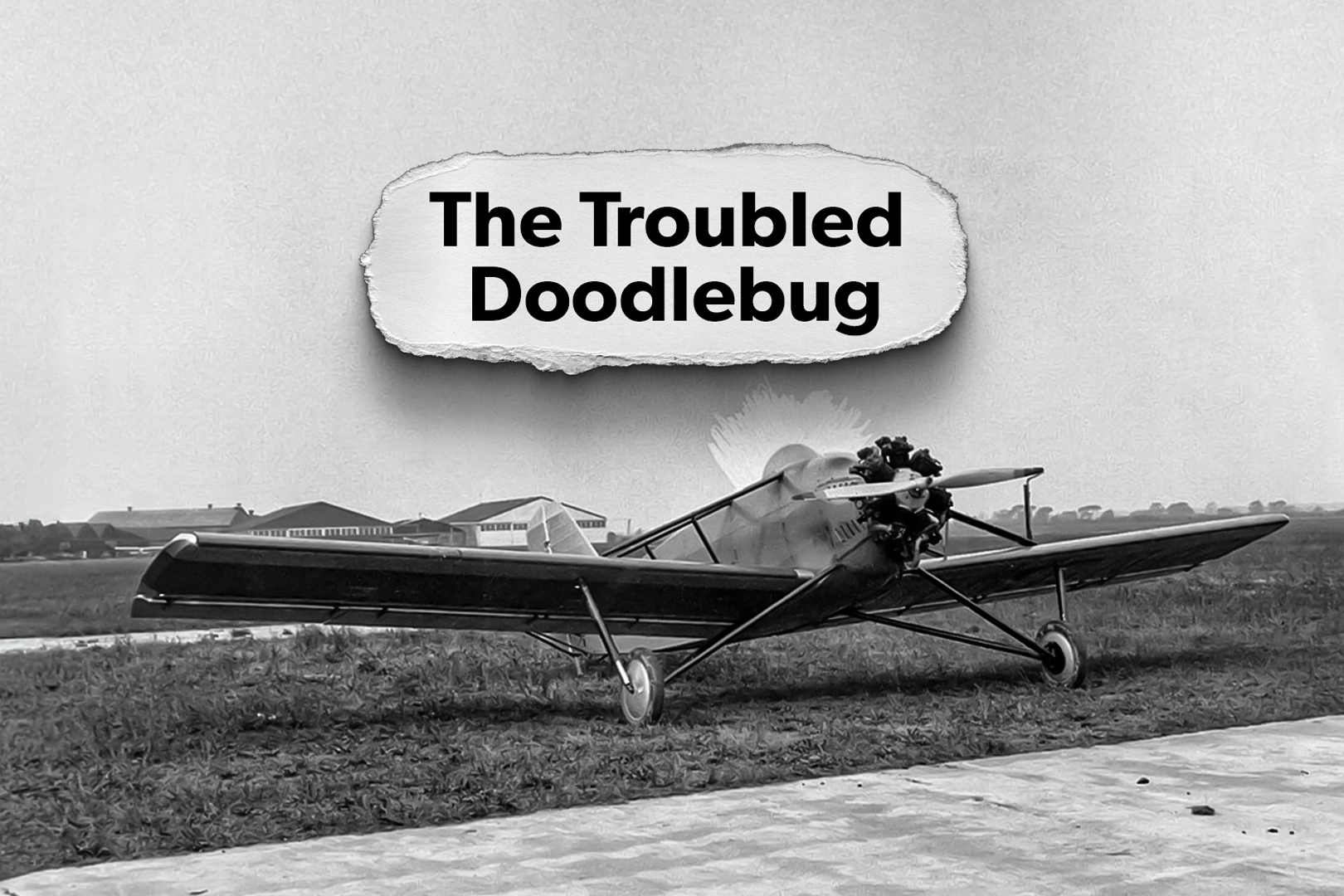 The Doodlebug: James McDonnell's 1st (Failed) Plane