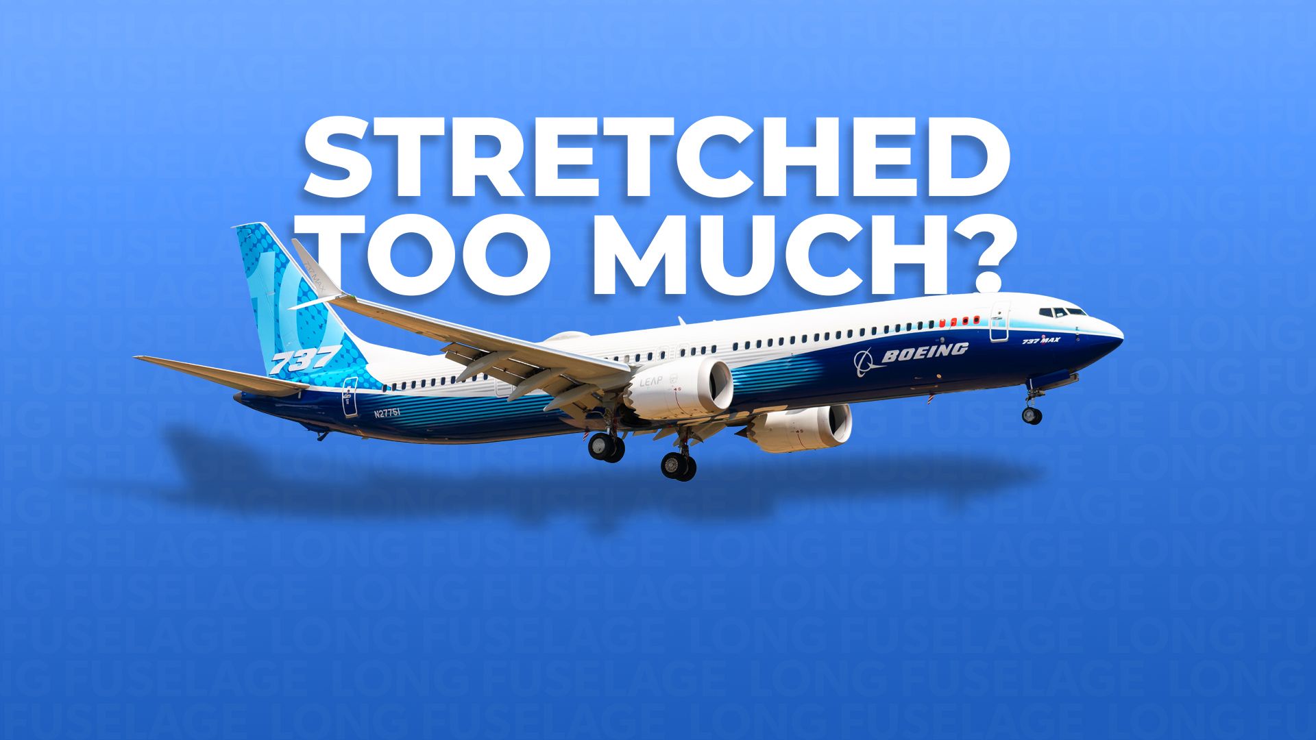 Why The Boeing 737 MAX 10 Has Such A Long Fuselage