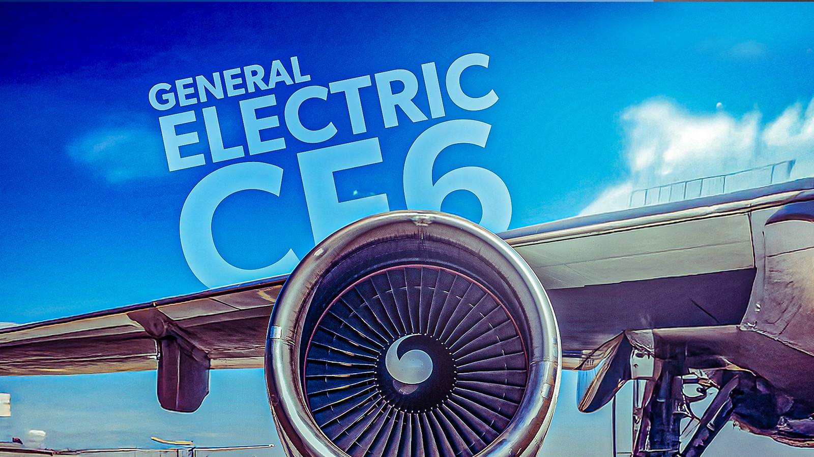General Electric CF6: Inside The World’s Longest-Running Commercial Jet ...