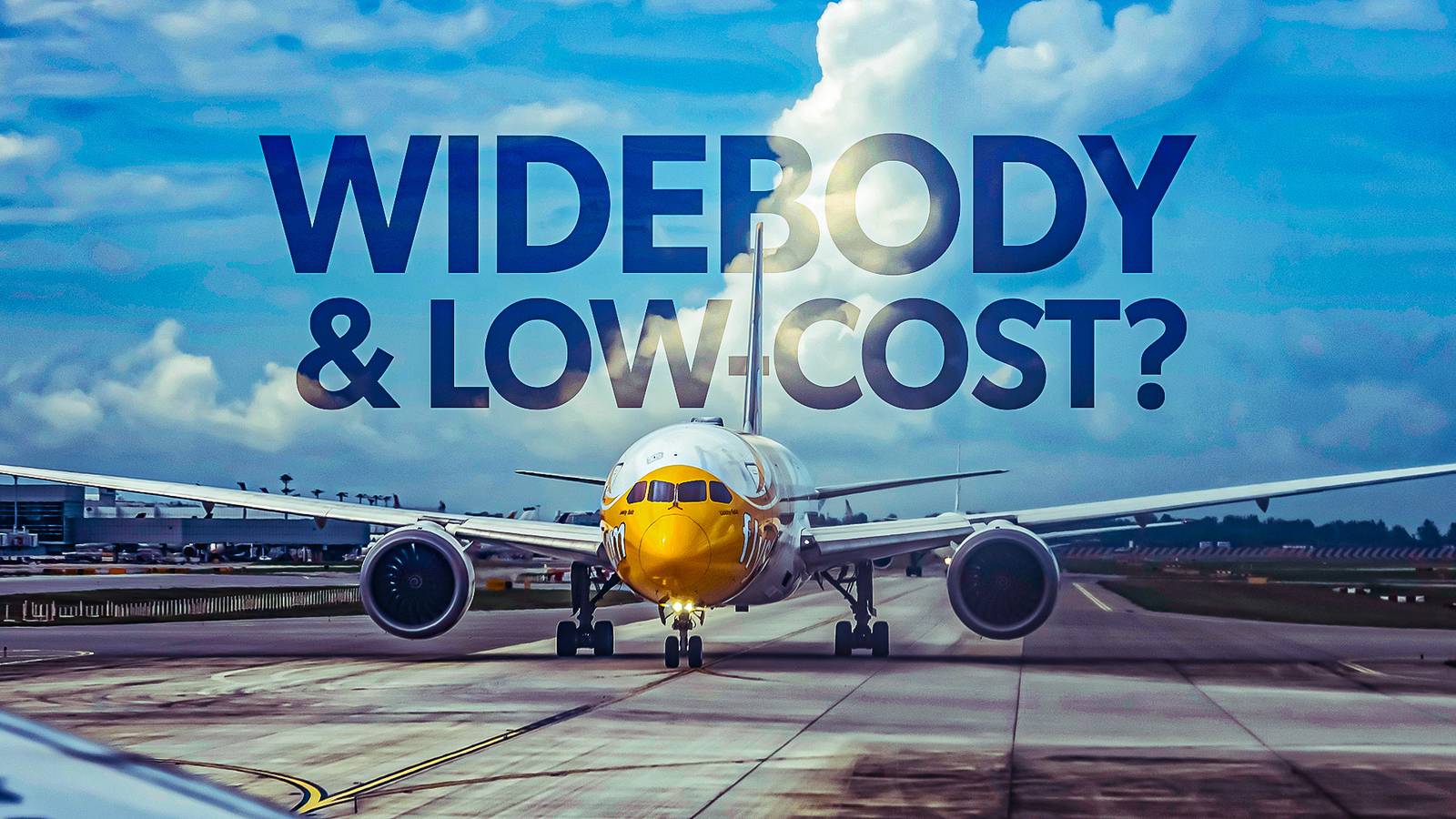 Why The World's Low-Cost Carriers Don't Usually Have Widebodies