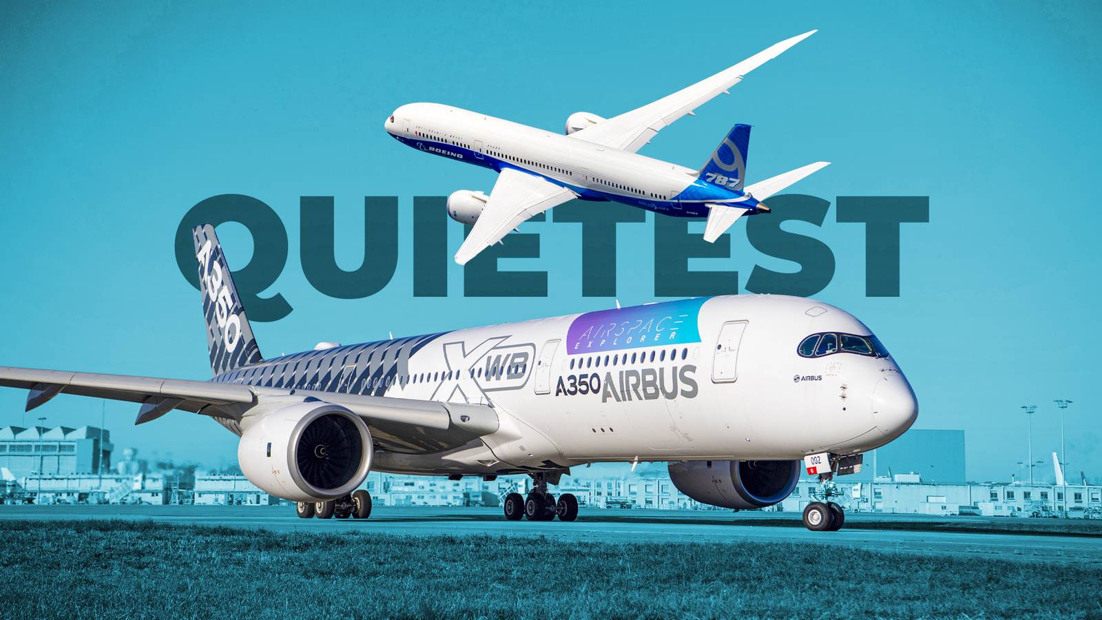 Here’s How Much Quieter The Airbus A350 Is Compared To The Boeing 787 Here’s How Much Quieter The Airbus A350 Is Compared To The Boeing 787