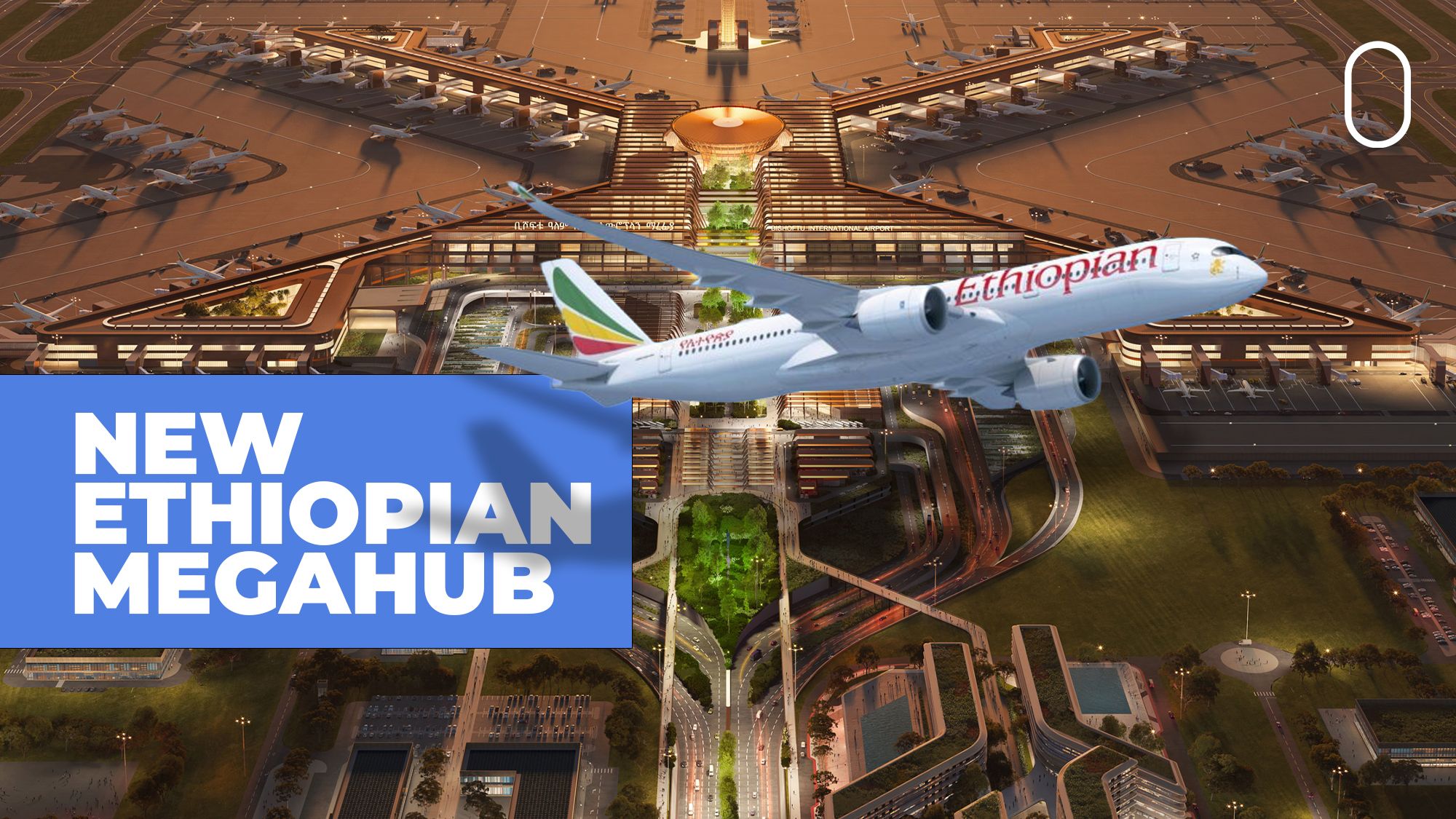 Africa's First Mega-Hub: Ethiopian Airlines' $12.5 Billion Airport To Open In 2030