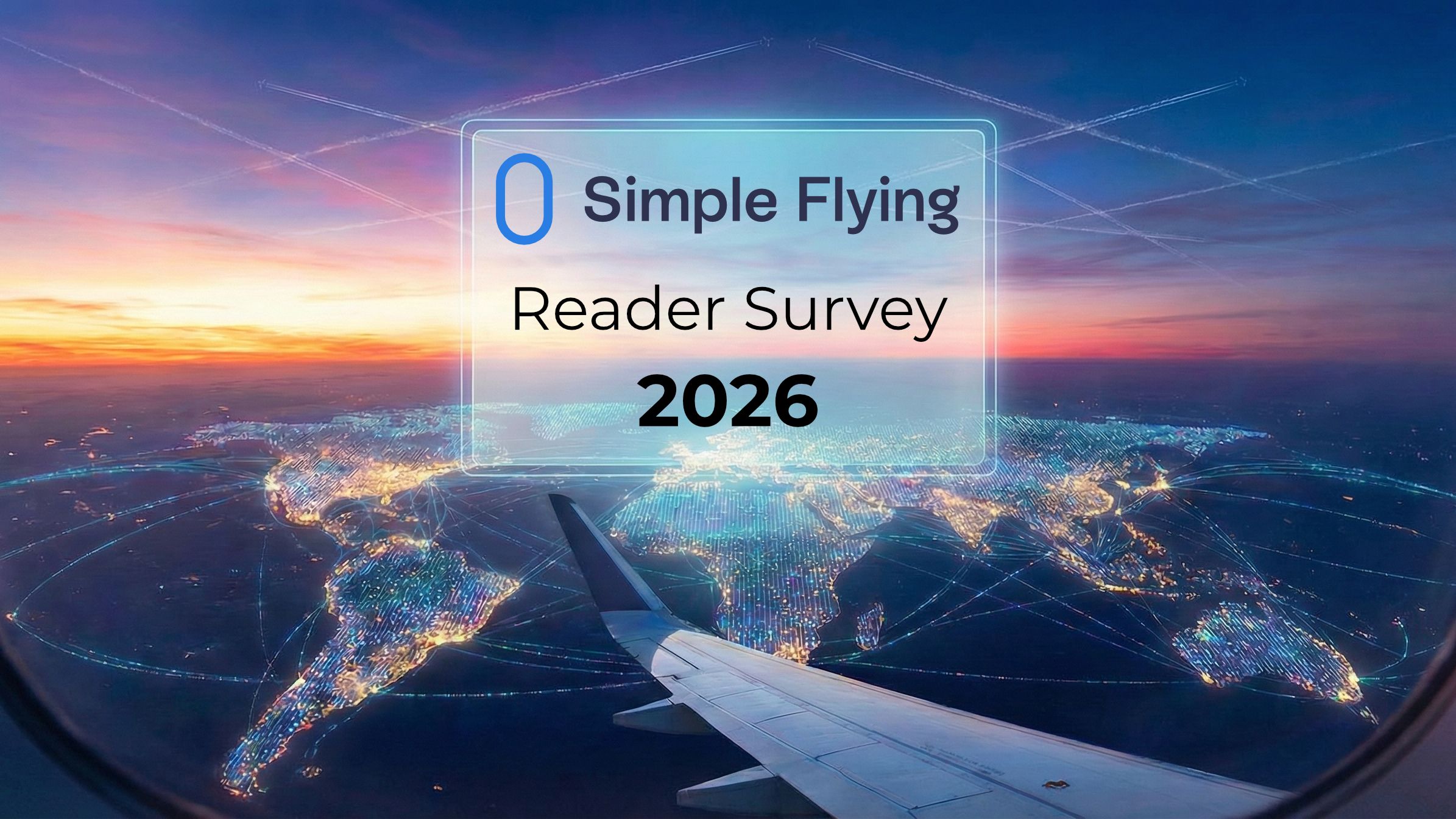 Tell Us What You Think: The Simple Flying Reader Survey Is Live