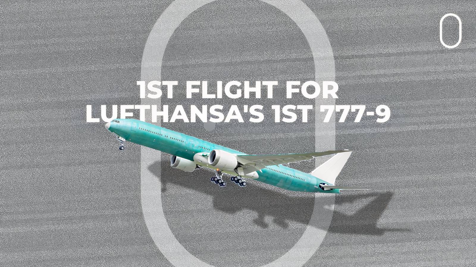 Progress: 1st Boeing 777-9 Production Aircraft Flies Before Lufthansa Delivery