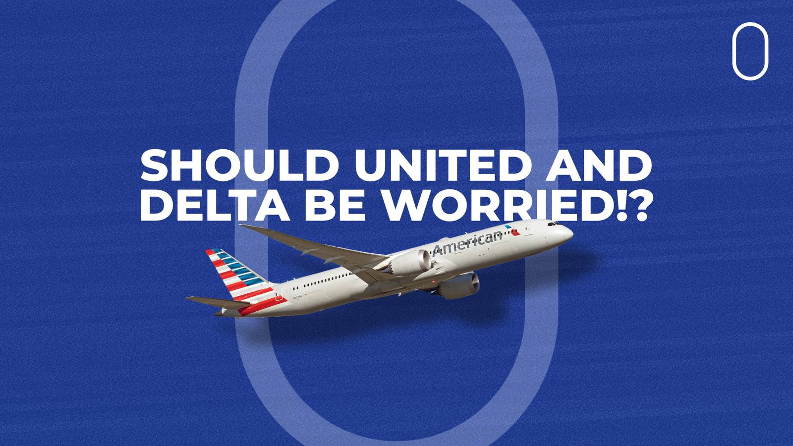 American Airlines' Plan To Close A $3 Billion Profit Gap With United & Delta