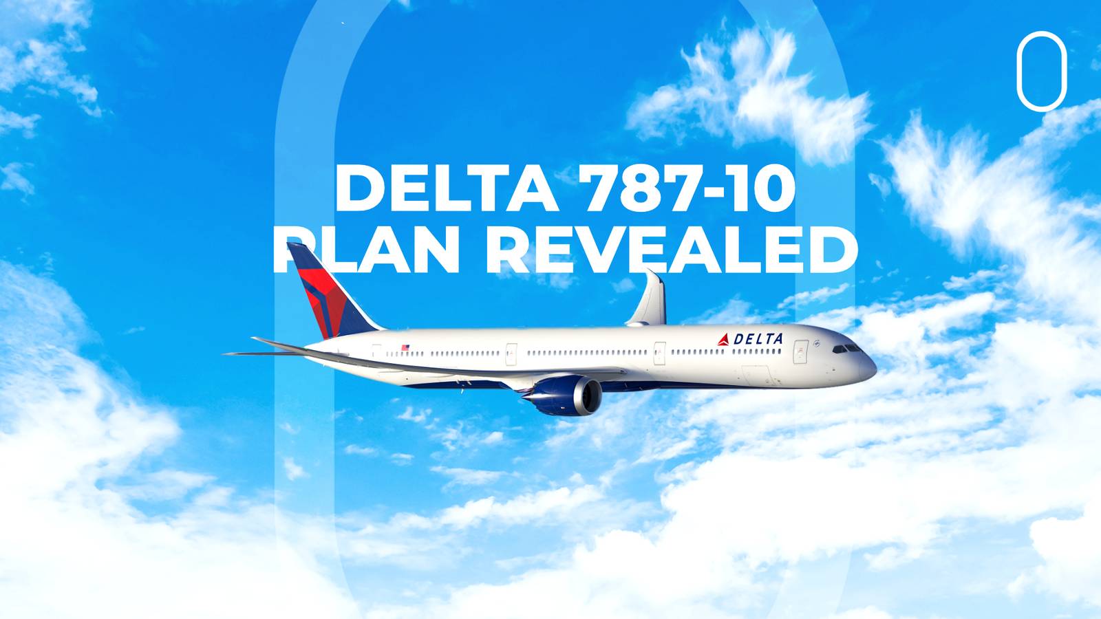 Coming Soon: Delta Boeing 787-10s To Feature 50% Premium Seats