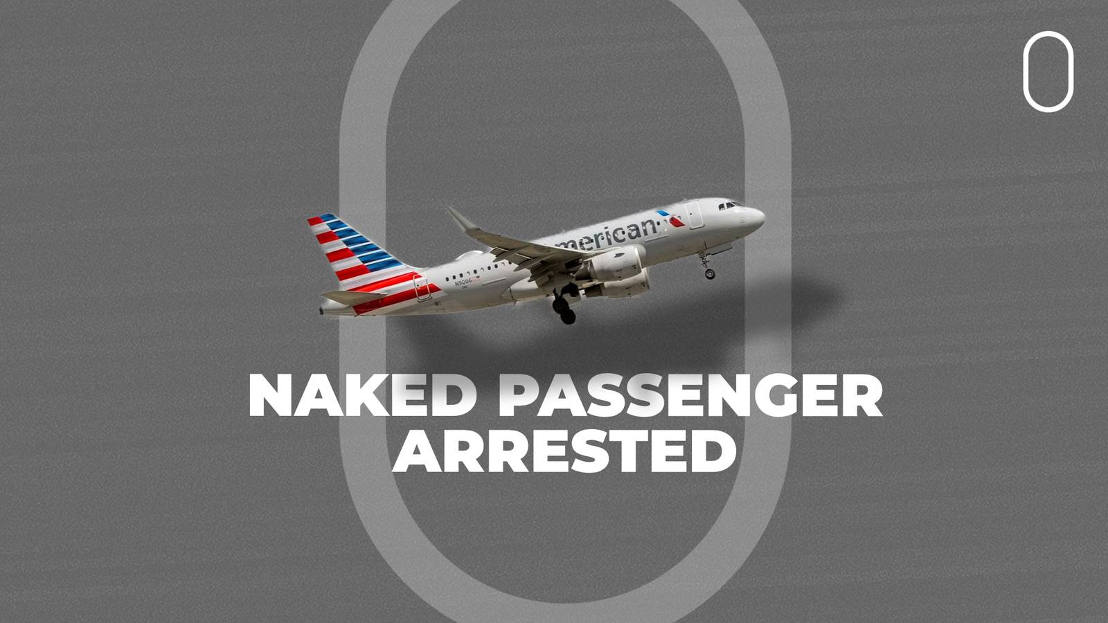 'Indecent': American Airlines Passenger Strips Naked Mid-Flight ...